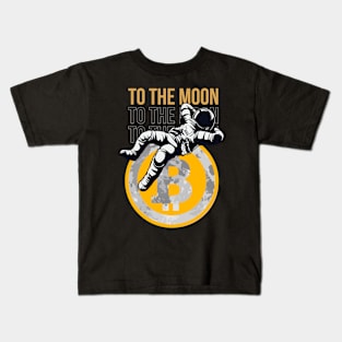 Bitcoin Bitcoiner To The Moon Kids T-Shirt